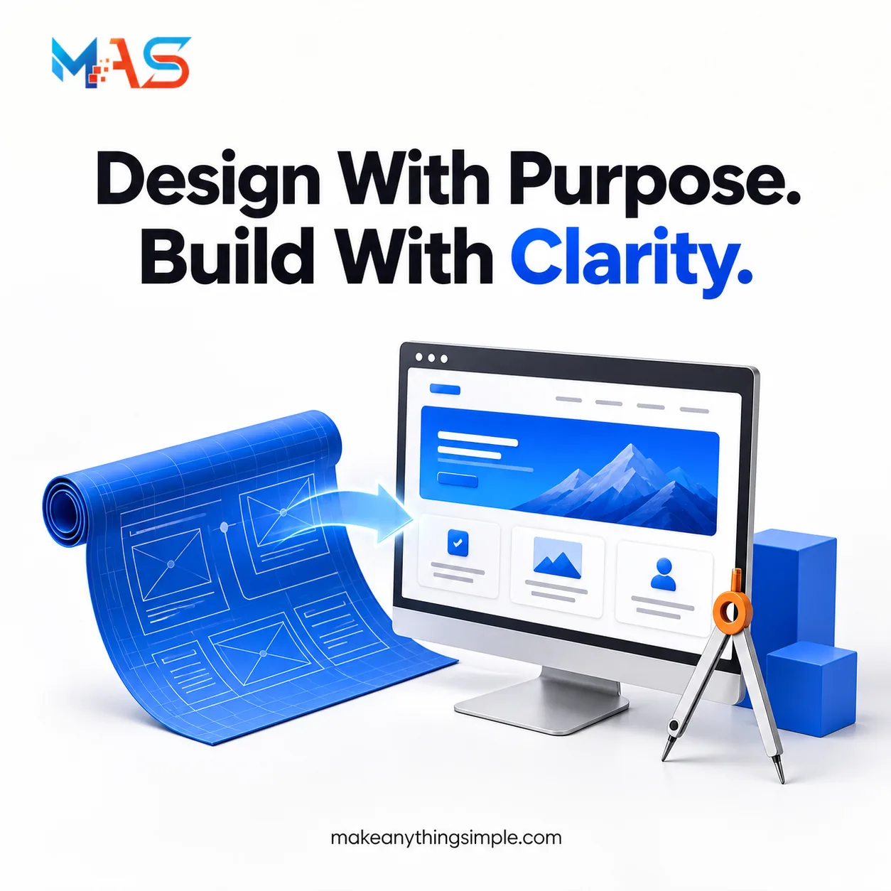 Design With Purpose. Build With Clarity.