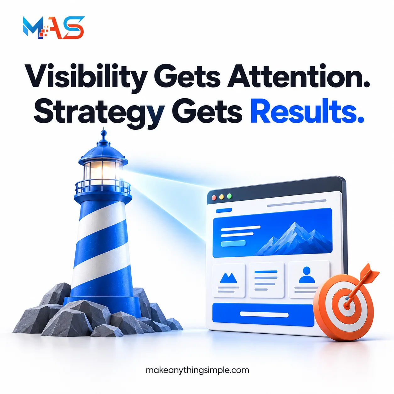 Visibility Gets Attention. Strategy Gets Results.