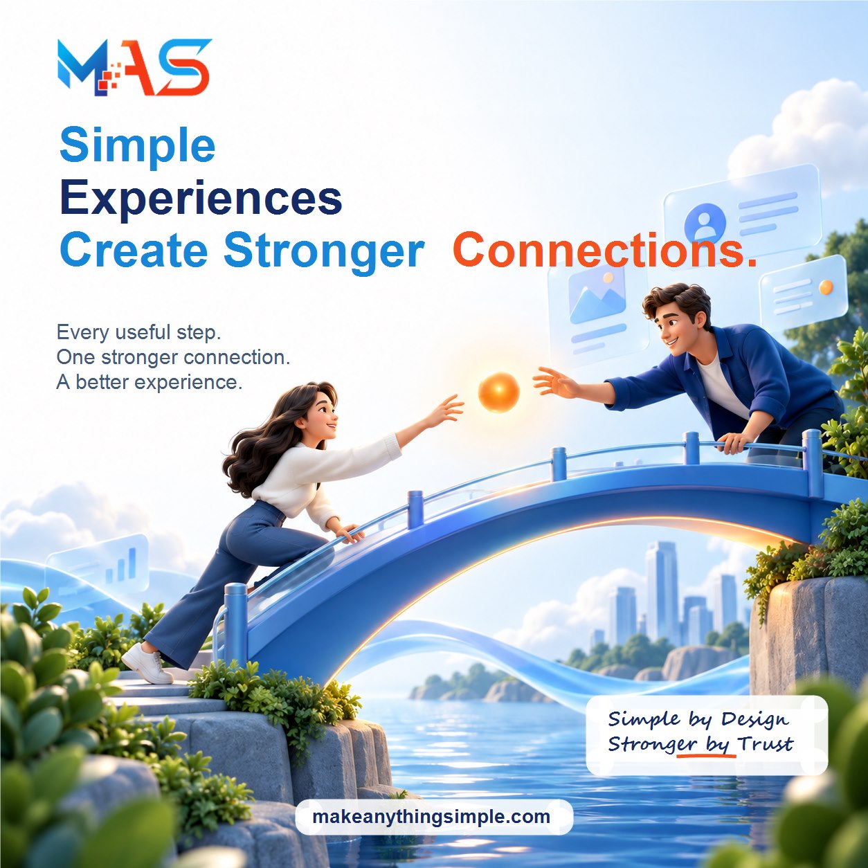 Simple Experiences Create Stronger Connections.