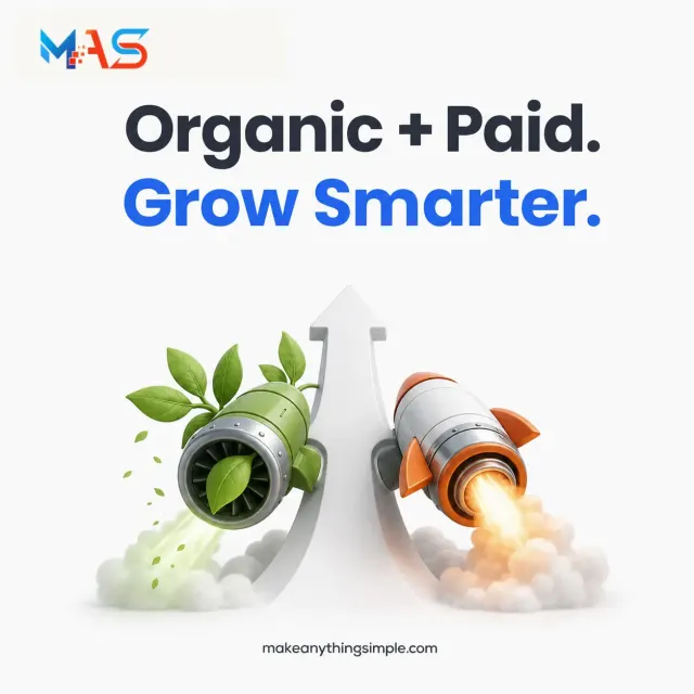 Organic + Paid. Grow Smarter. | MAKE ANYTHING SIMPLE
