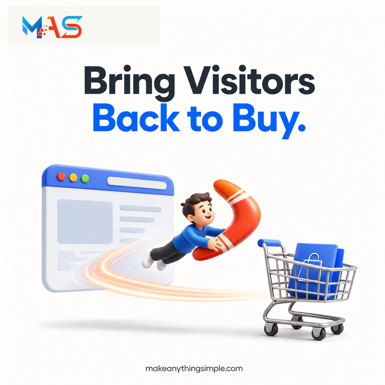 Bring Visitors Back to Buy | MAKE ANYTHING SIMPLE