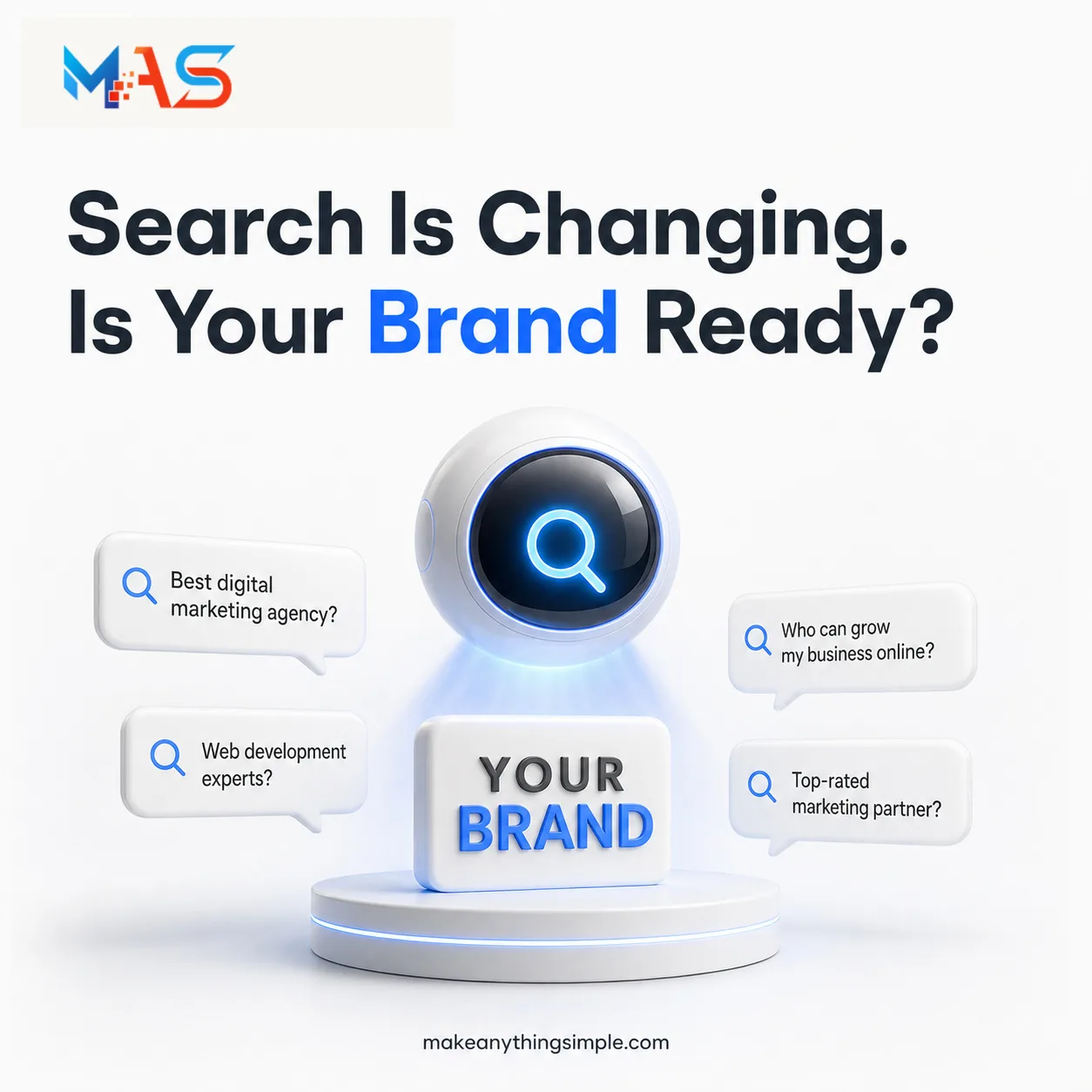 Search Is Changing. Is Your Brand Ready? | MAKE ANYTHING SIMPLE