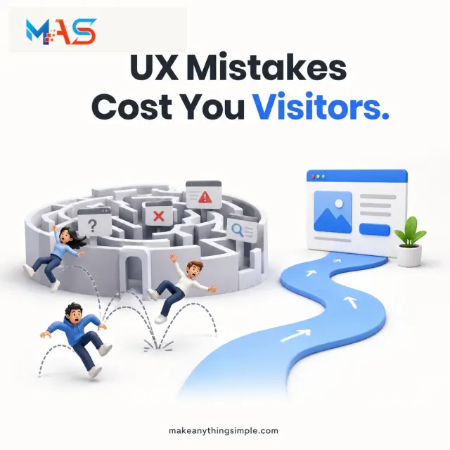 UX Mistakes Cost You Visitors | MAKE ANYTHING SIMPLE